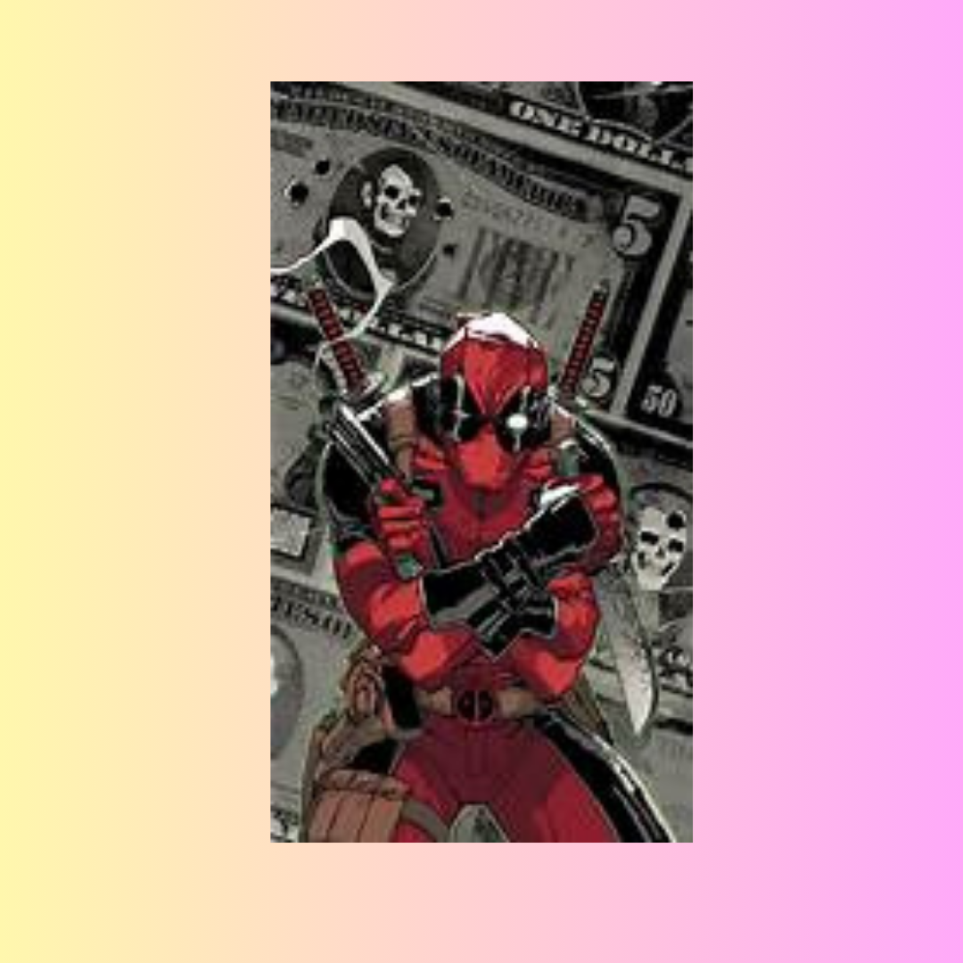 DEADPOOL ON THE MONEY 624064